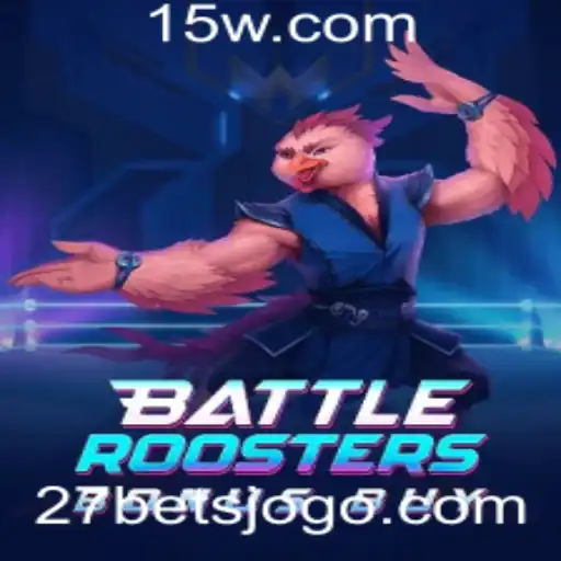 BattleRoostersBonusBuy: Tudo Sobre o Novo Jogo de Aposta '27 Bet'