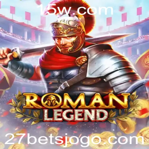 Explorando o Universo do Jogo RomanLegend com 27 Bet