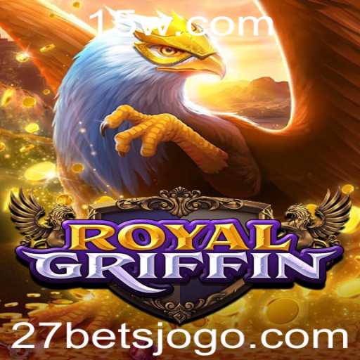 Descubra o Jogo Estratégico RoyalGriffin Através da Chave 27 Bet